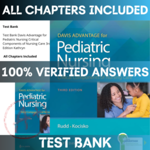 Test Bank Davis Advantage for Pediatric Nursing Critical Components of Nursing Care 3rd Edition Kathryn | All Chapters Included