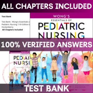 Test Bank Wong's Essentials of Pediatric Nursing 11th Edition Hockenberry | All Chapters Included
