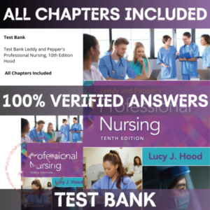 Test Bank Leddy and Pepper's Professional Nursing, 10th Edition Hood | All Chapters Included