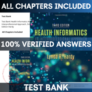 Test Bank Health Informatics An Interprofessional Approach, 3rd Edition Hardy | All Chapters Included