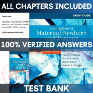 Test Bank Foundations of Maternal-Newborn and Women's Health Nursing 8th Edition Murray | All Chapters Included