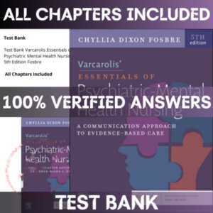 Test Bank Varcarolis Essentials of Psychiatric Mental Health Nursing 5th Edition Fosbre | All Chapters Included