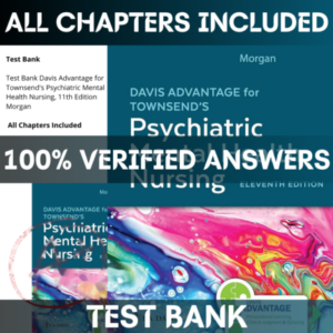 Test Bank Davis Advantage for Townsend's Psychiatric Mental Health Nursing, 11th Edition Morgan | All Chapters Included