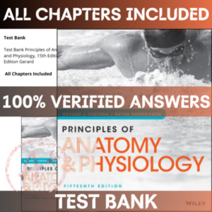 Test Bank Principles of Anatomy and Physiology, 15th Edition 15th Edition Gerard | All Chapters Included
