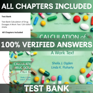Test Bank Calculation of Drug Dosages A Work Text 12th Edition sheila | All Chapters Included