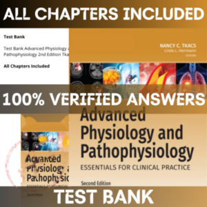 Test Bank Advanced Physiology and Pathophysiology 2nd Edition Tkacs | All Chapters Included