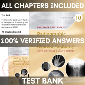 Test Bank for Bontrager's Textbook of Radiographic Positioning and Related Anatomy 10th Edition Lampignano | All Chapters Included