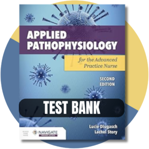 Test Bank for Applied Pathophysiology for the Advanced Practice Nurse 2nd Edition | ISBN 9781284208337