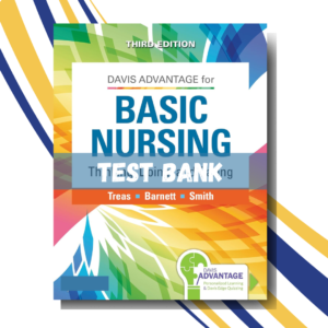 Test Bank for Davis Advantage Basic Nursing Thinking, Doing, and Caring 3rd Edition (By Treas) | ISBN 9781719642071