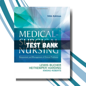 Test Bank for Medical-Surgical Nursing Assessment and Management of Clinical Problems 10th Edition ( By Lewis) | ISBN 9780323371483