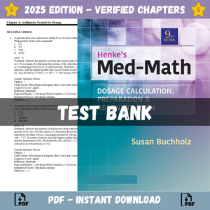 Test Bank for – Henke's Med-Math Dosage-Calculation, Preparation, and Administration, 9th Edition | ISBN 9780781776288