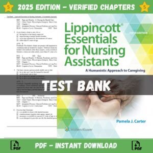 Test Bank for Lippincott Essentials for Nursing Assistants A Humanistic Approach to Caregiving, 5th Edition | ISBN 9781975173289